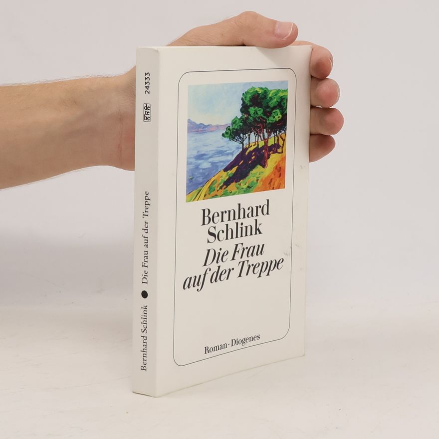 Bernhard Schlink Die Frau auf der Treppe