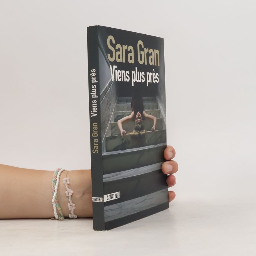 Sara Gran Viens plus près