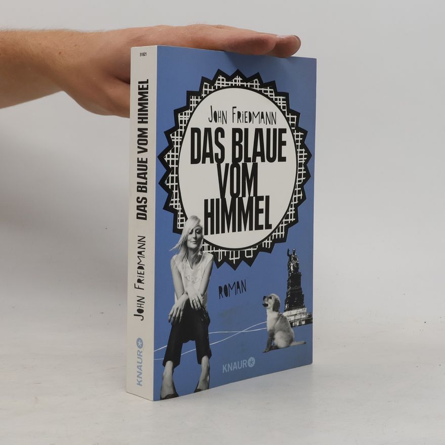 John Friedmann Das Blaue vom Himmel