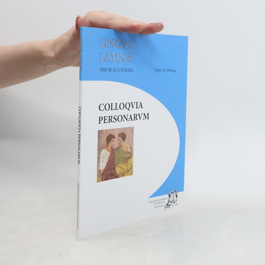 Hans Ørberg Lingue Latina per se illustrata. Colloquia personarum