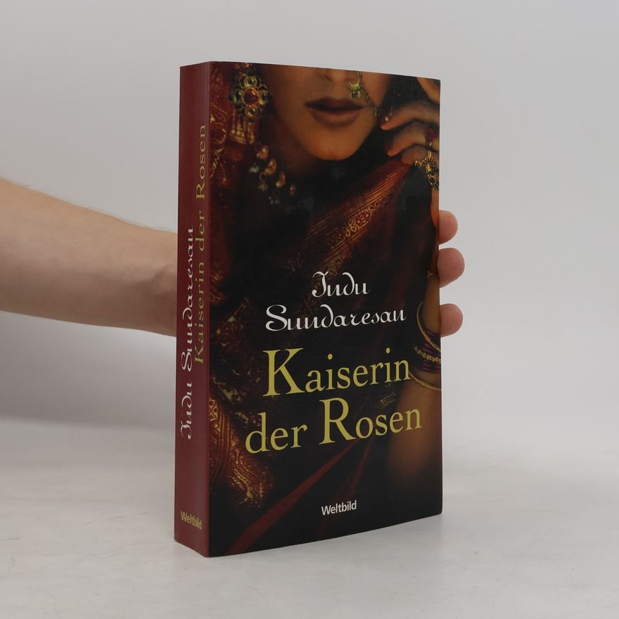 Indu Sundaresan Kaiserin der Rosen