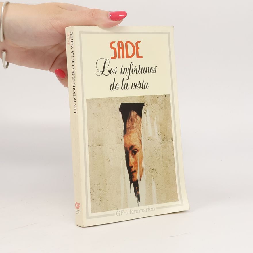 Donatien Alphonse François marquis de Sade Infortunes de la vertu
