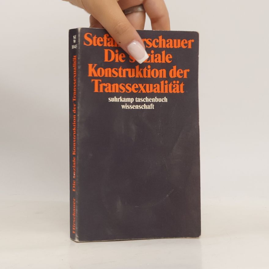 Stefan Hirschauer Die soziale Konstruktion der Transsexualität