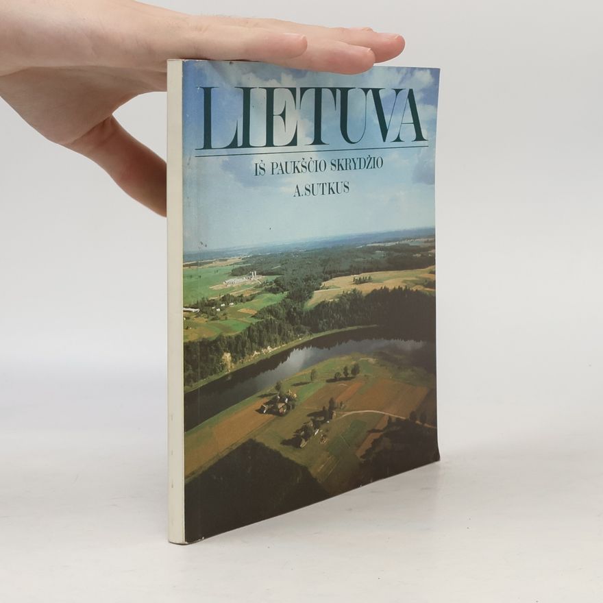 Antanas Sutkus Lietuva. Iš paukščio skrydžio