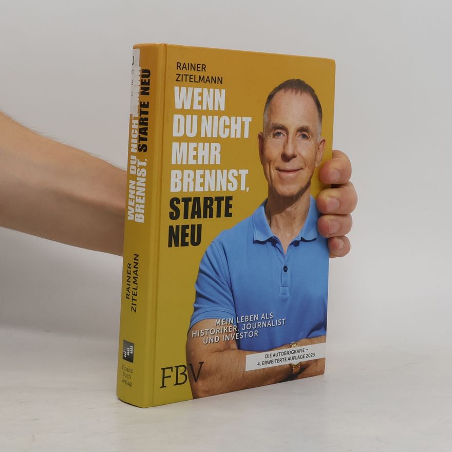 Rainer Zitelmann Wenn du nicht mehr brennst, starte neu