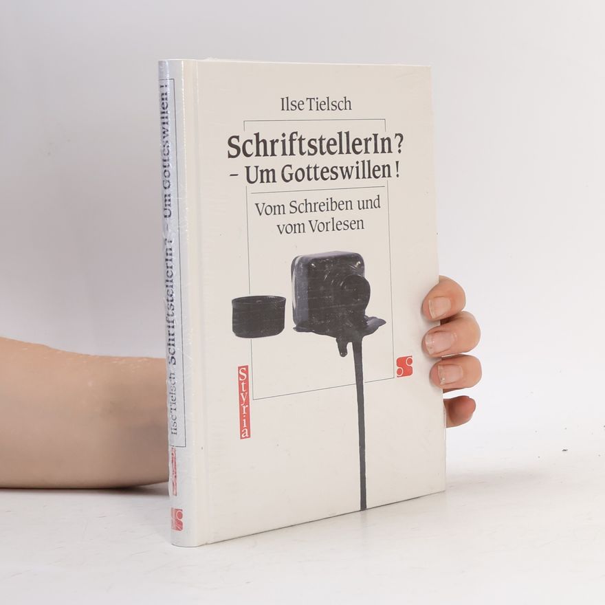 Ilse Tielsch SchriftstellerIn? - Um Gottes willen!