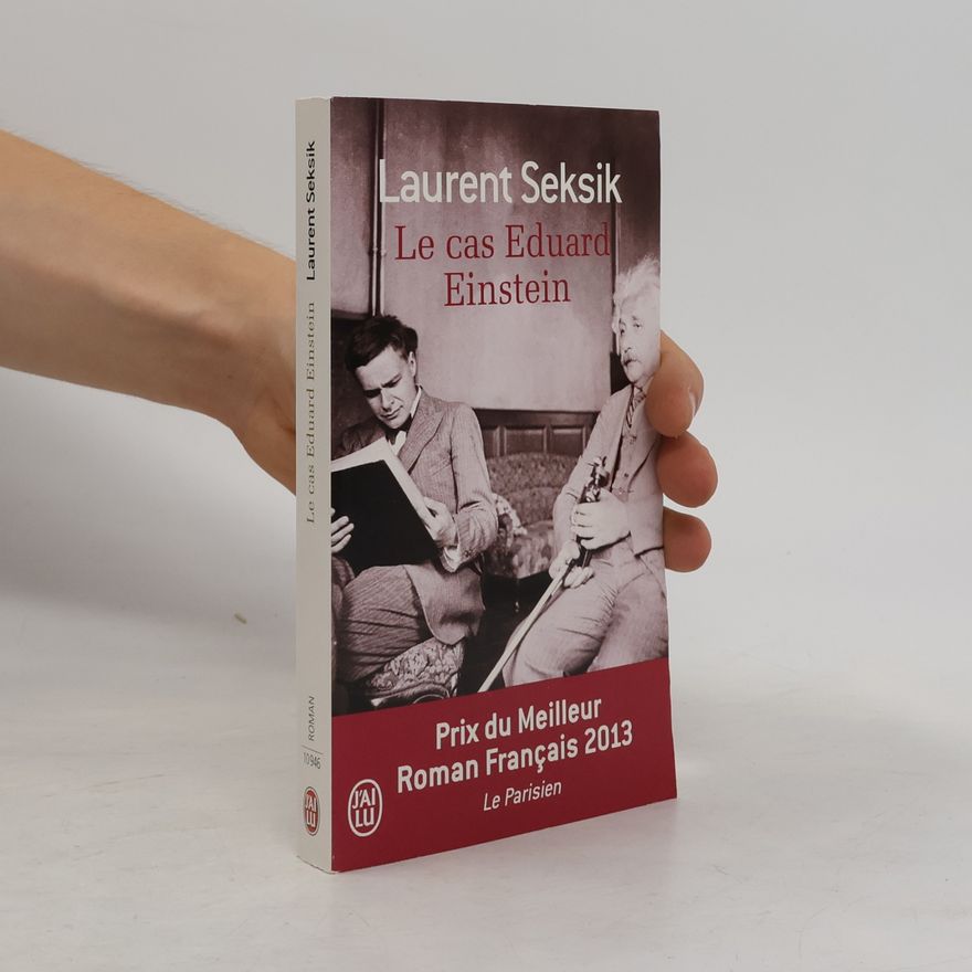 Laurent Seksik Le cas Eduard Einstein. Der Fall Eduard Einstein, französische Ausgabe