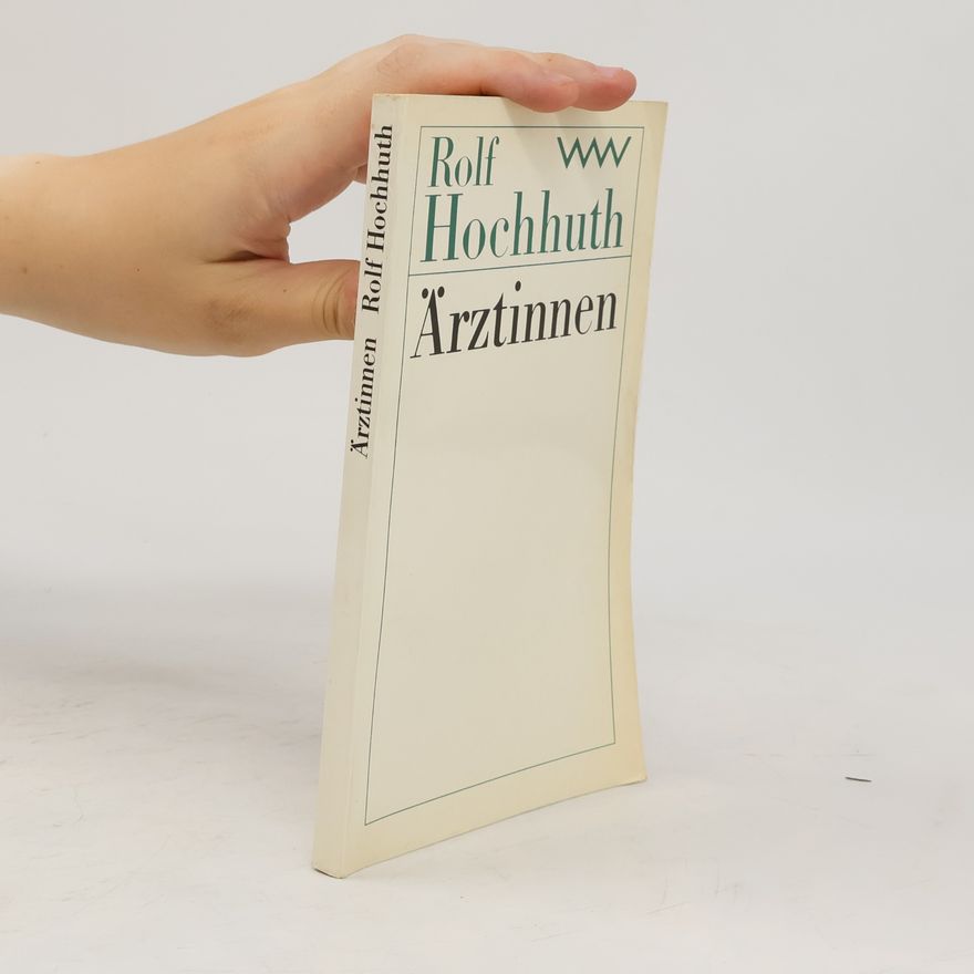 Rolf Hochhuth Ärztinnen