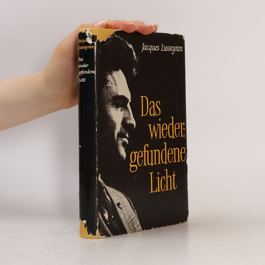 Jacques Lusseyran Das wiedergefundene Licht