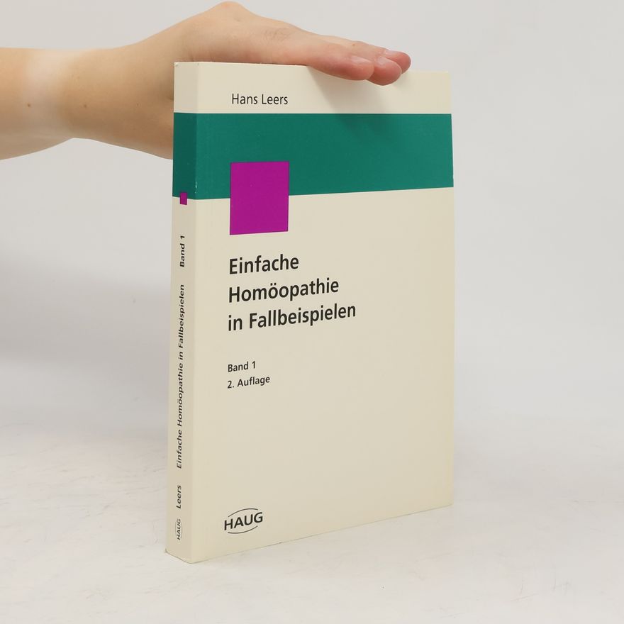 Hans Leers Einfache Homöopathie in Fallbeispielen