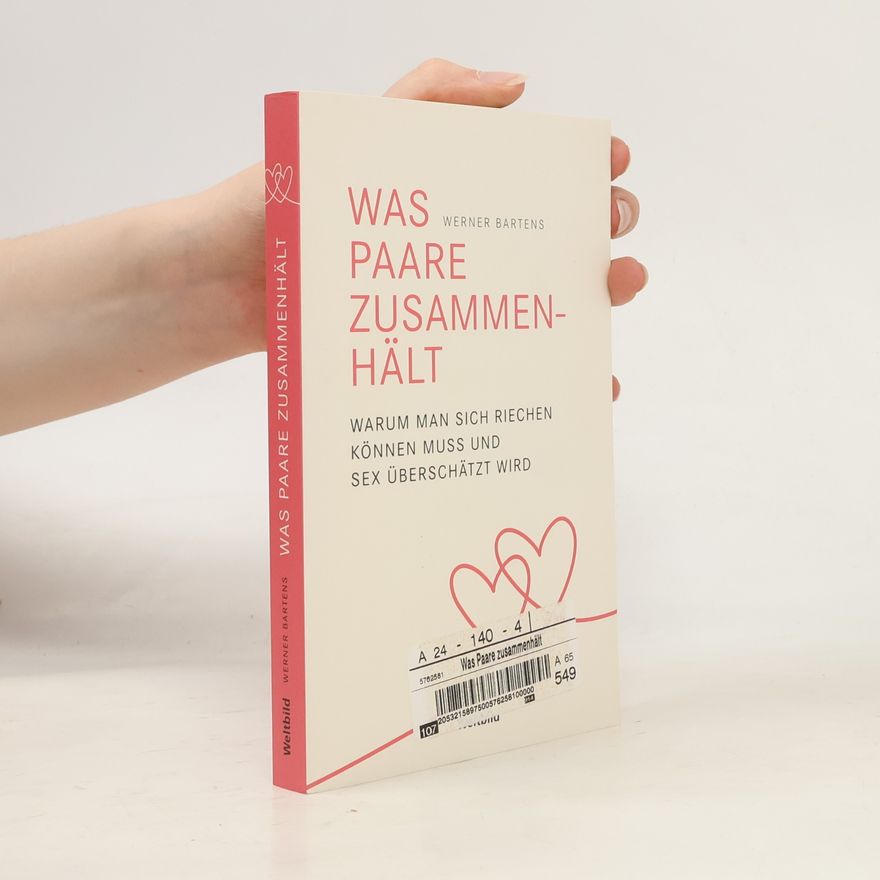 Werner Bartens Was Paare zusammenhält