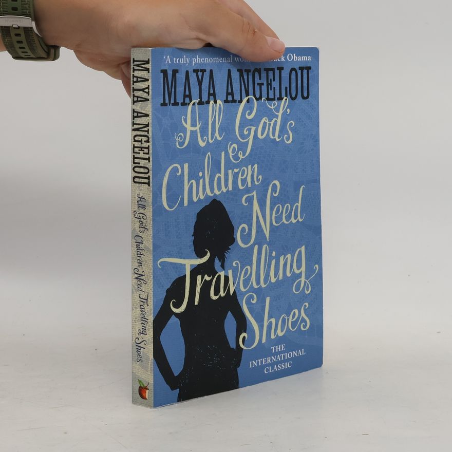 Maya Angelou All God's Children Need Travelling Shoes