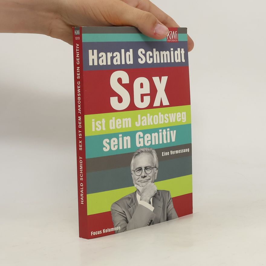 Harald Schmidt Sex ist dem Jakobsweg sein Genitiv