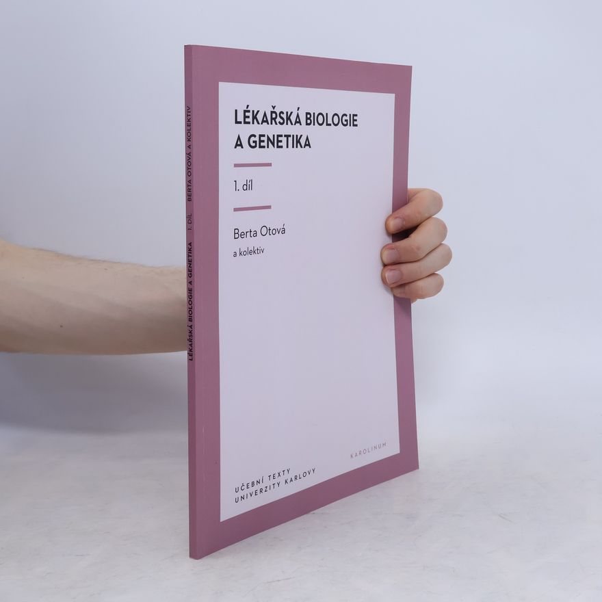 Berta Otová Lékařská biologie a genetika. 1. díl
