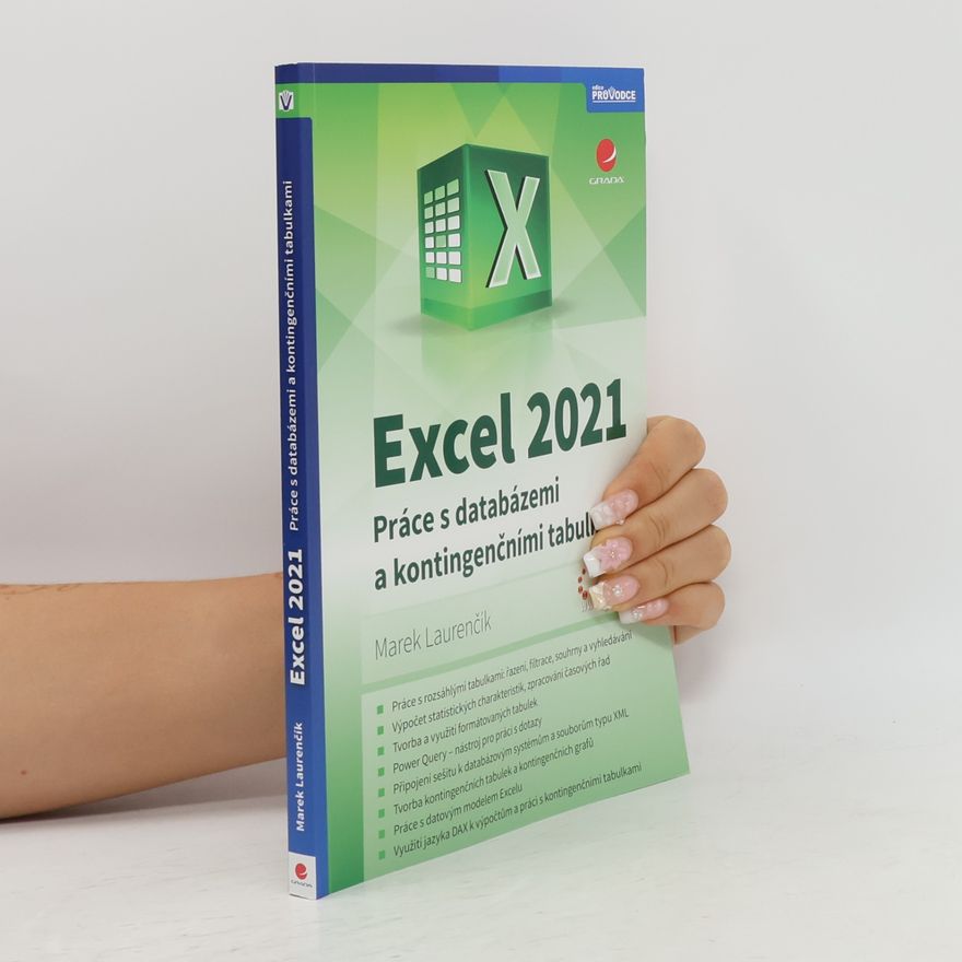 Marek Laurenčík Excel 2021 - Práce s databázemi a kontingenčními tabulkami