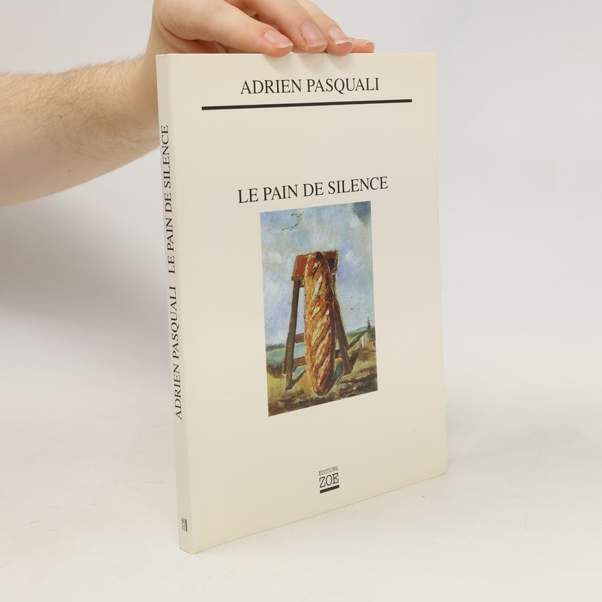 Adrien Pasquali Le Pain de Silence