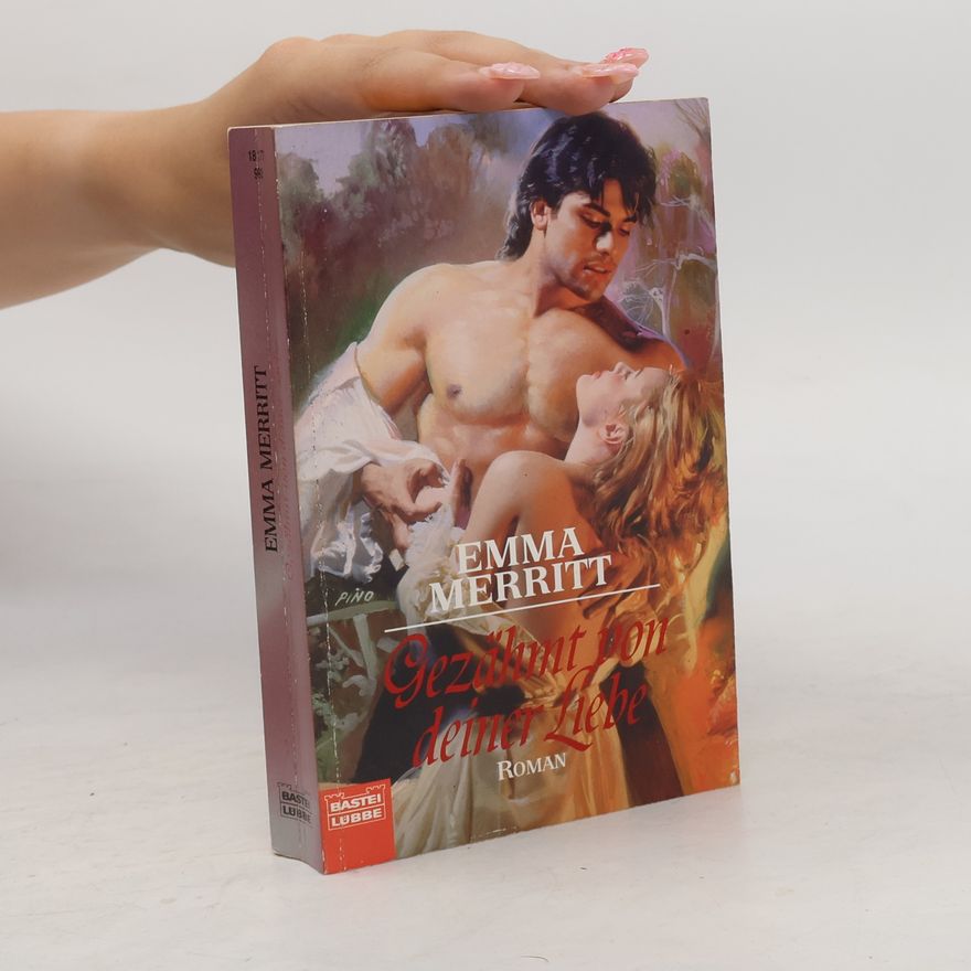 Emma Merritt Gezähmt von deiner Liebe. Roman