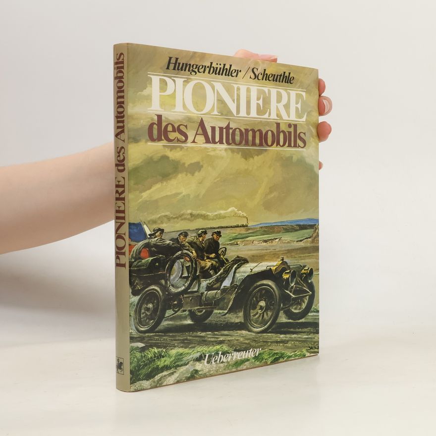 Eberhard Hungerbühler Pioniere des Automobils