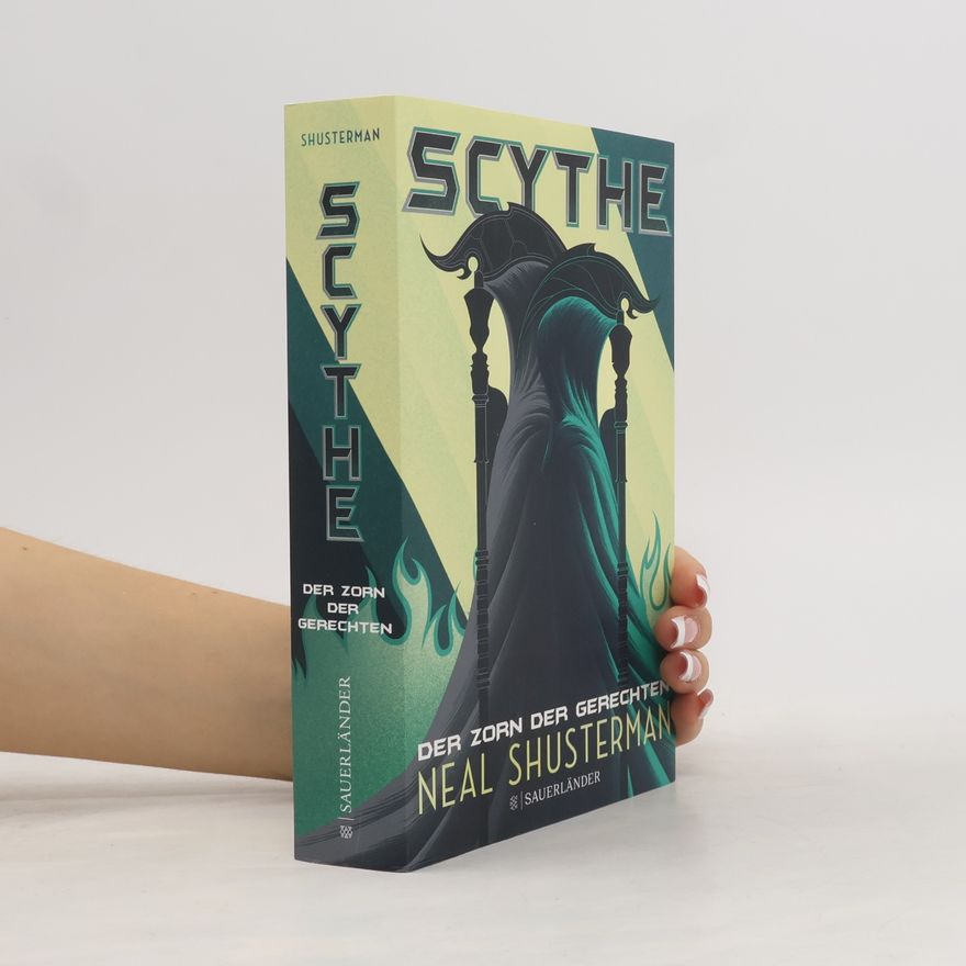 Neal Shusterman Scythe. Der Zorn der Gerechten