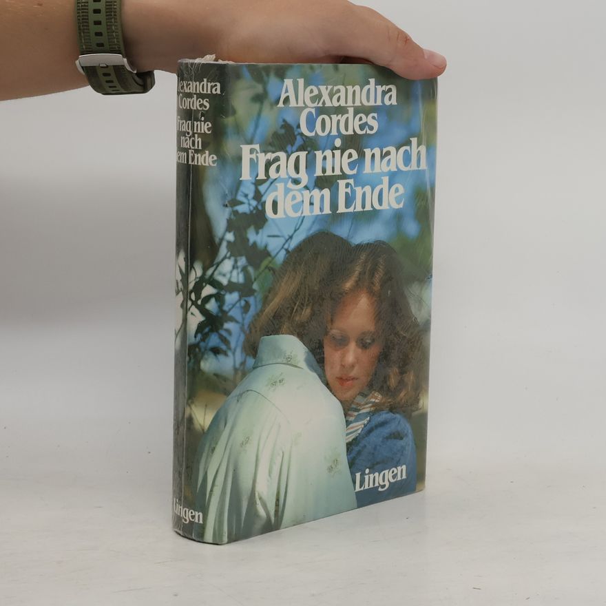 Alexandra Cordes Frag nie nach dem Ende