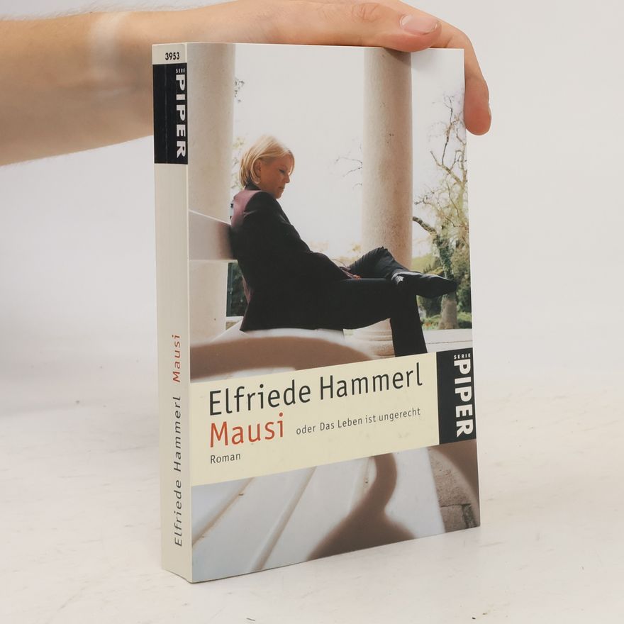 Elfriede Hammerl Mausi oder Das Leben ist ungerecht