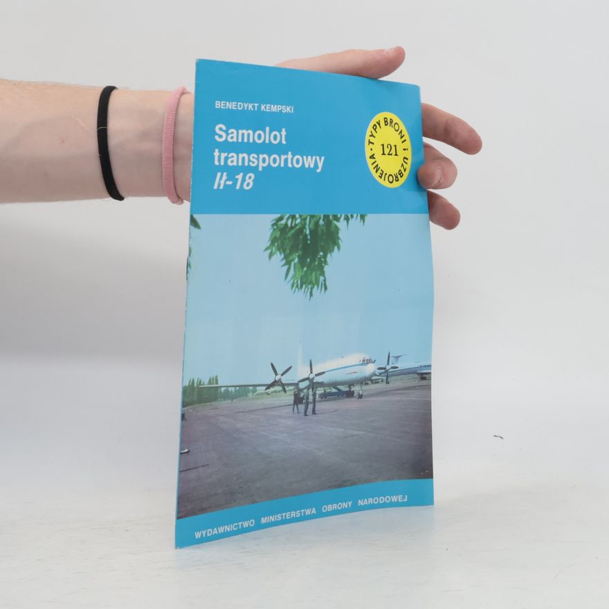 Benedykt Kempski Typy broni i uzbrojenia - 121: Samolot transportowy Ił-18