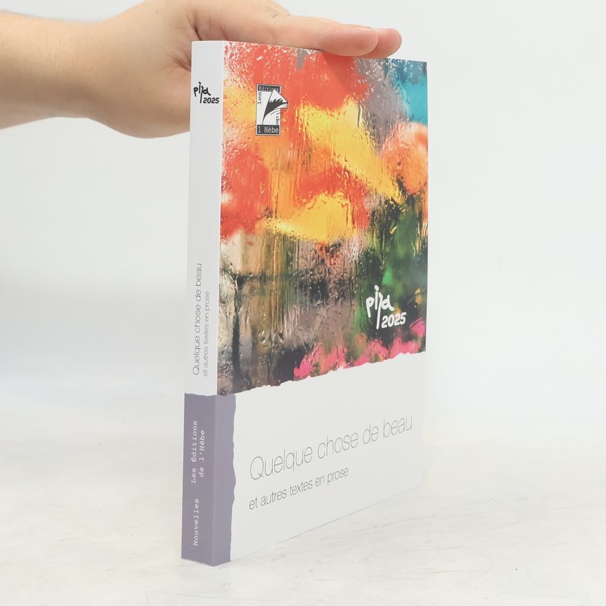 Autorenkollektiv Quelque chose de beau: Textes primés, remarqués et publiés