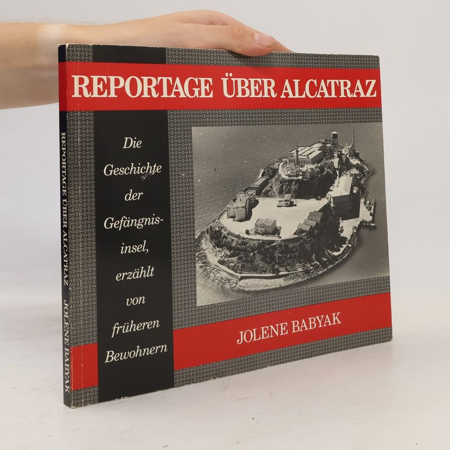 Jolene Babyak Reportage über Alcatraz