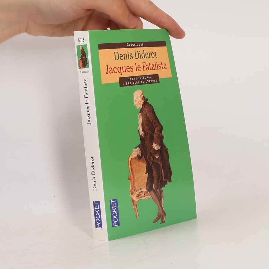 Denis Diderot Jacques le Fataliste et son maître - Texte intégral + Les clés de l'œuvre