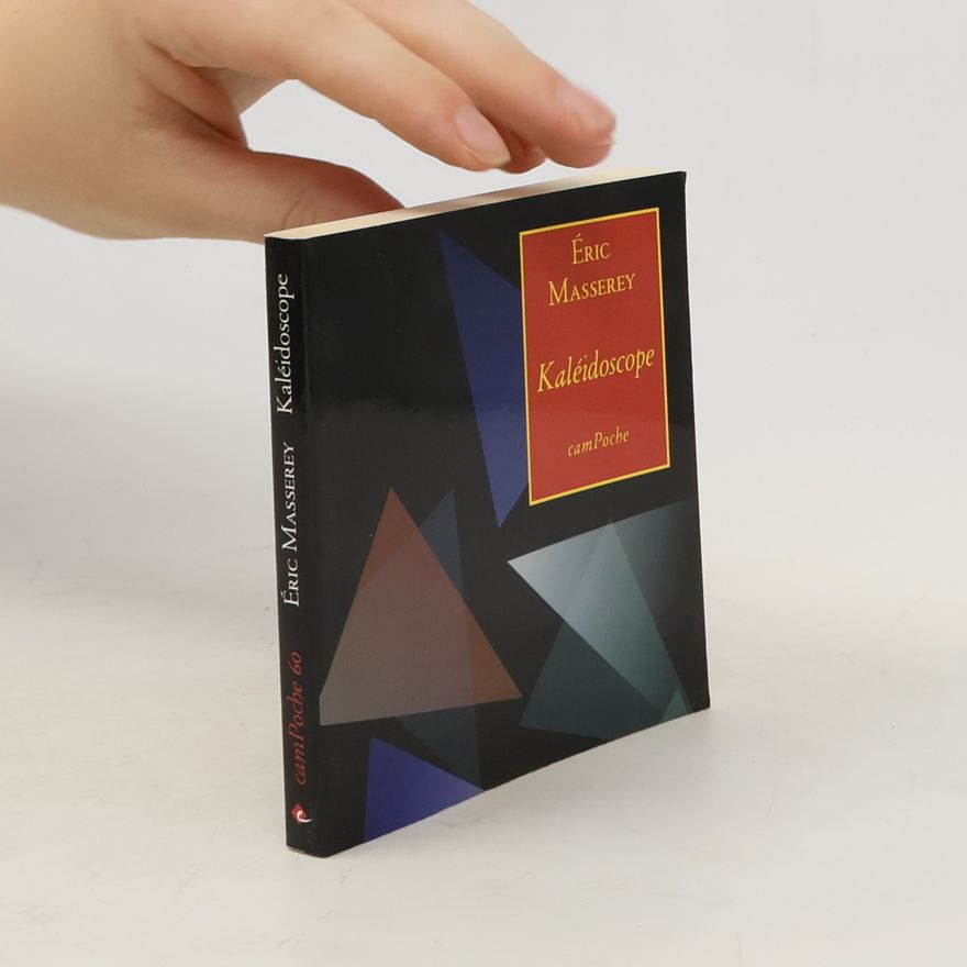Éric Masserey Kaléidoscope : Suivi de Petit lexique d'homonymies insoli[en]tes