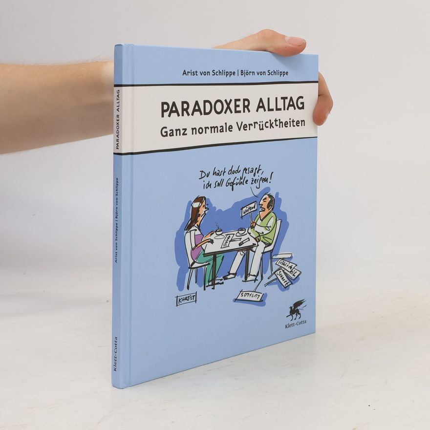 Björn von Schlippe Paradoxer Alltag