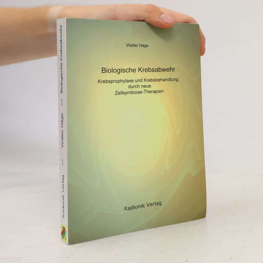Walter Hage Biologische Krebsabwehr