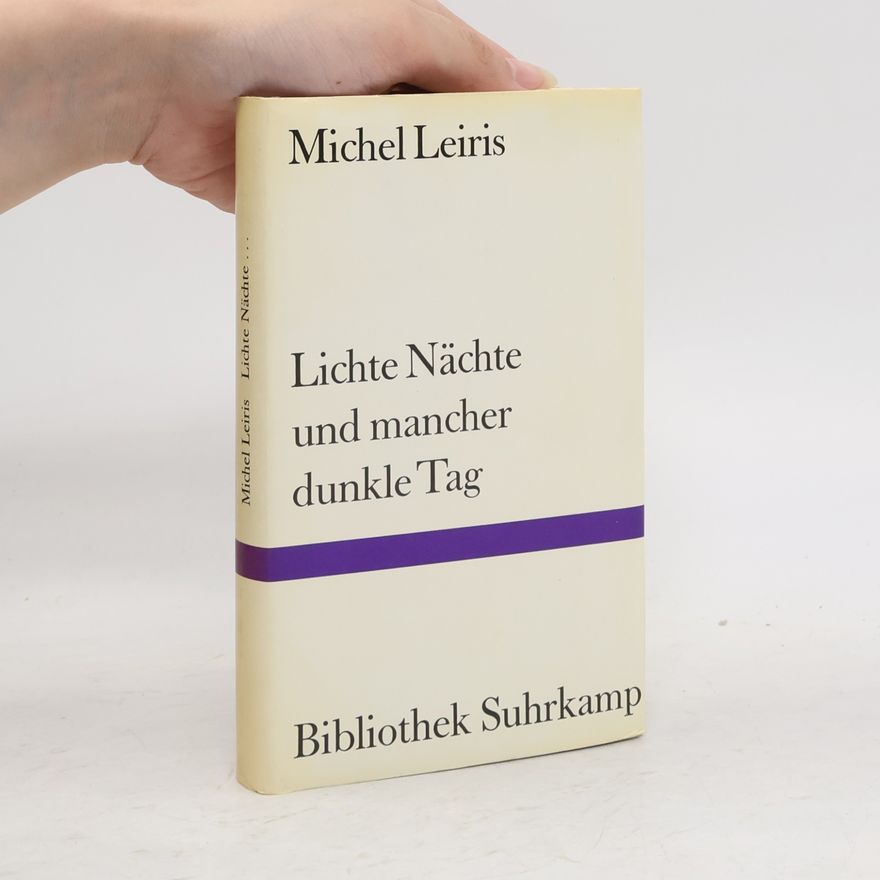 Michel Leiris Lichte Nächte und mancher dunkle Tag