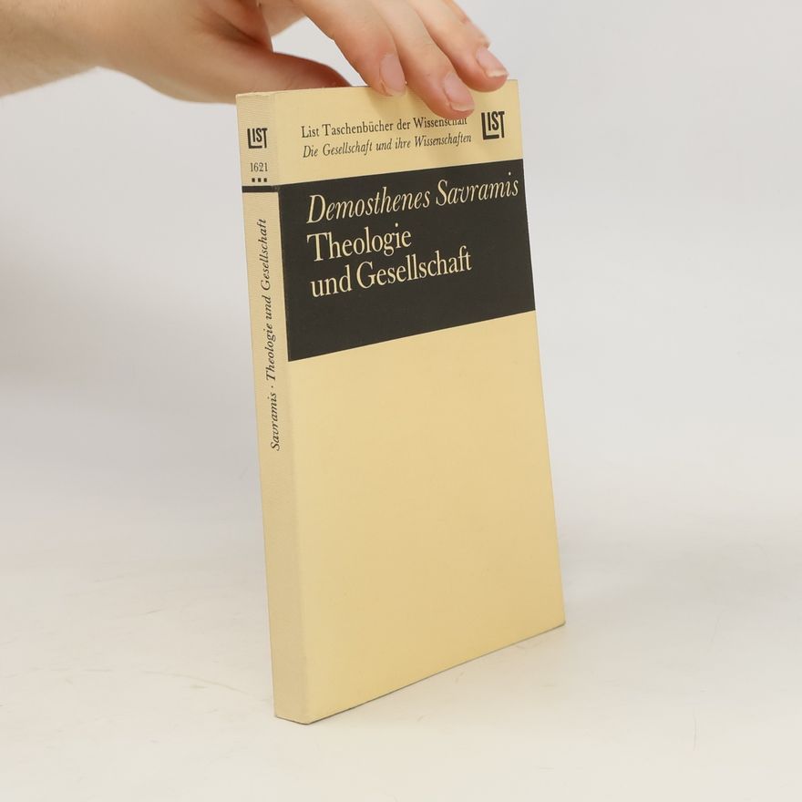 Demosthenes Savramis List Taschenbücher der Wissenschaft: Die Gesellschaft und ihre Wissenschaften - 1621: Theologie und Gesellschaft