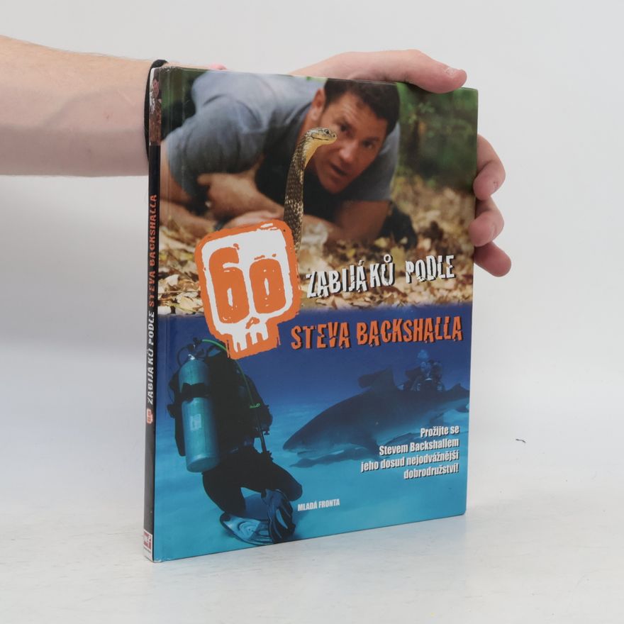 Steve Backshall 60 zabijáků podle Steva Backshalla
