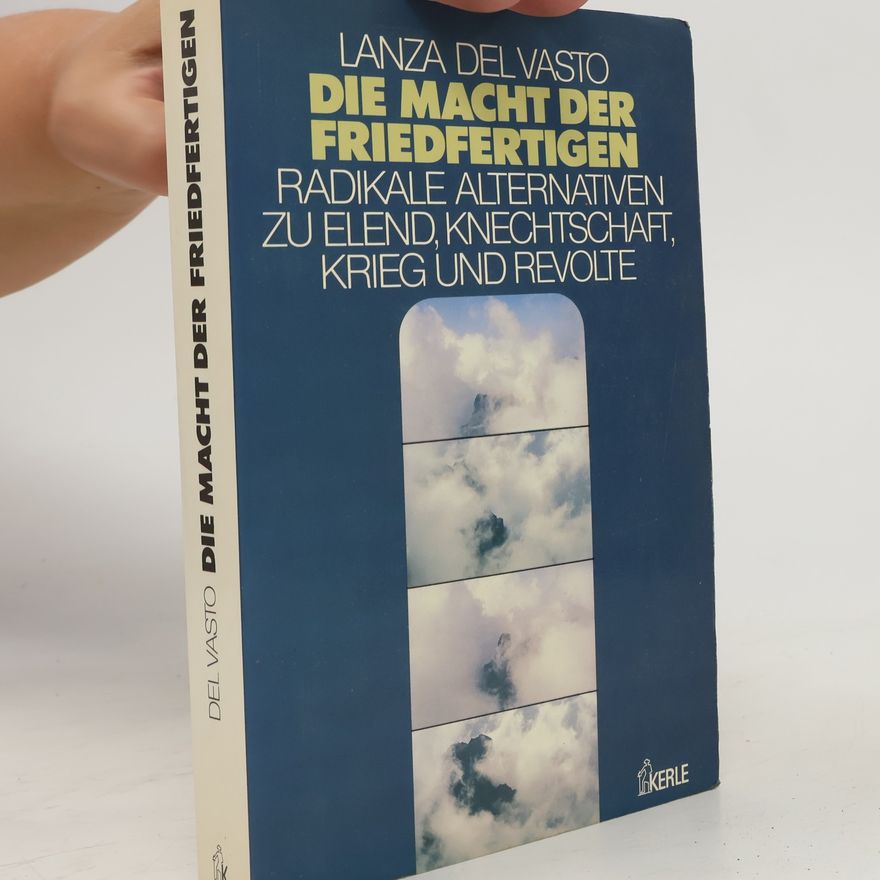 Lanza del Vasto Die Macht der Friedfertigen