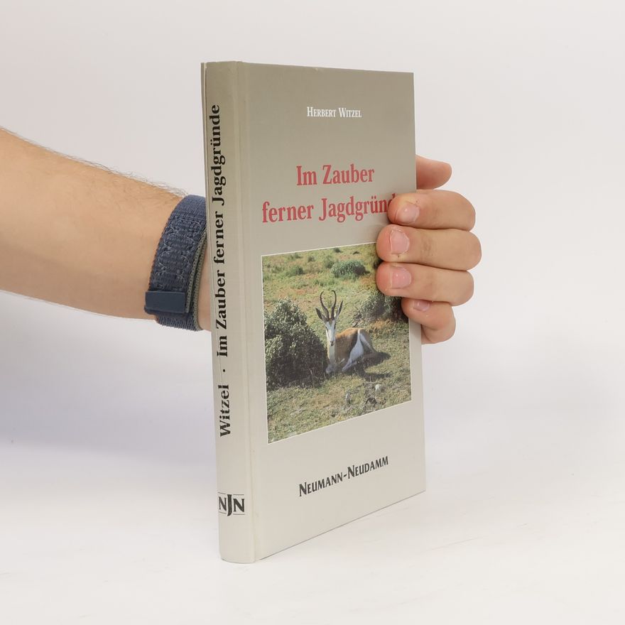 Herbert Witzel Im Zauber ferner Jagdgründe