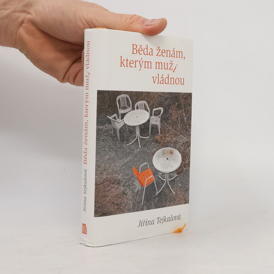 Jiřina Tejkalová Běda ženám, kterým muži vládnou