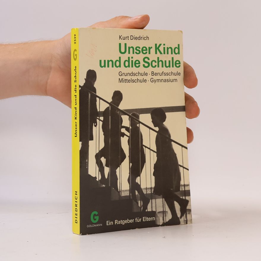 Kurt Diedrich Unser Kind und die Schule