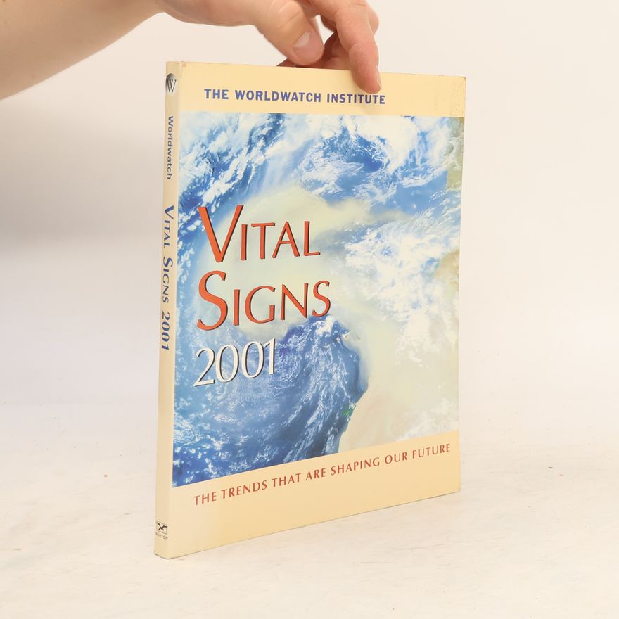 Janet N. Abramovitz Vital Signs 2001: The Environmental Trends That Are Shaping Our Future