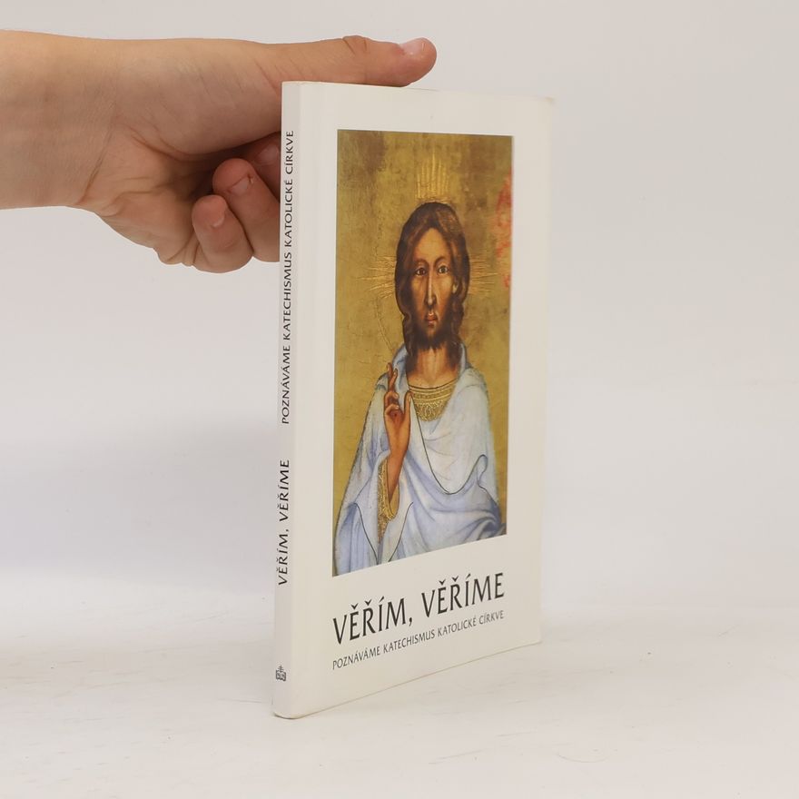 Josef Hrdlička Věřím, věříme. Poznáváme katechismus katolické církve