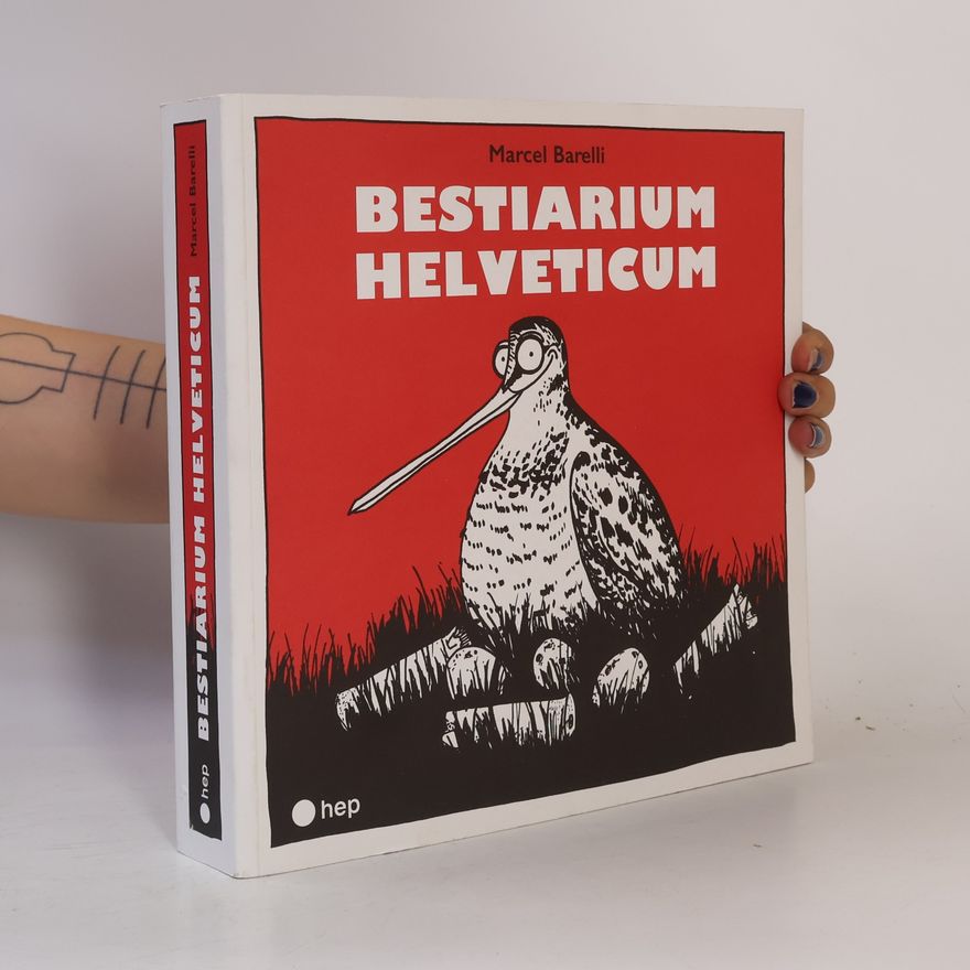 Marcel Barelli Bestiarium Helveticum