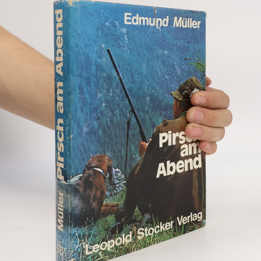 Edmund Müller Pirsch am Abend