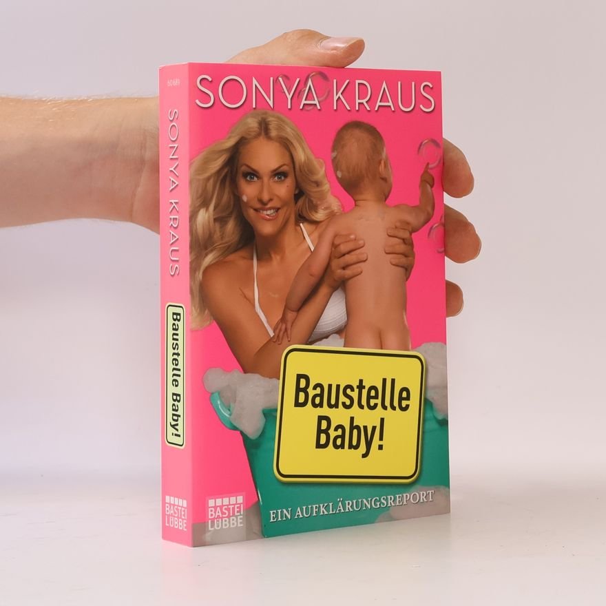 Sonya Kraus Baustelle Baby!
