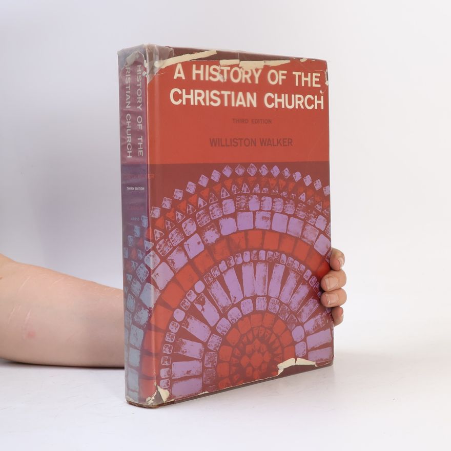 Williston Walker A History Of The Christian Church