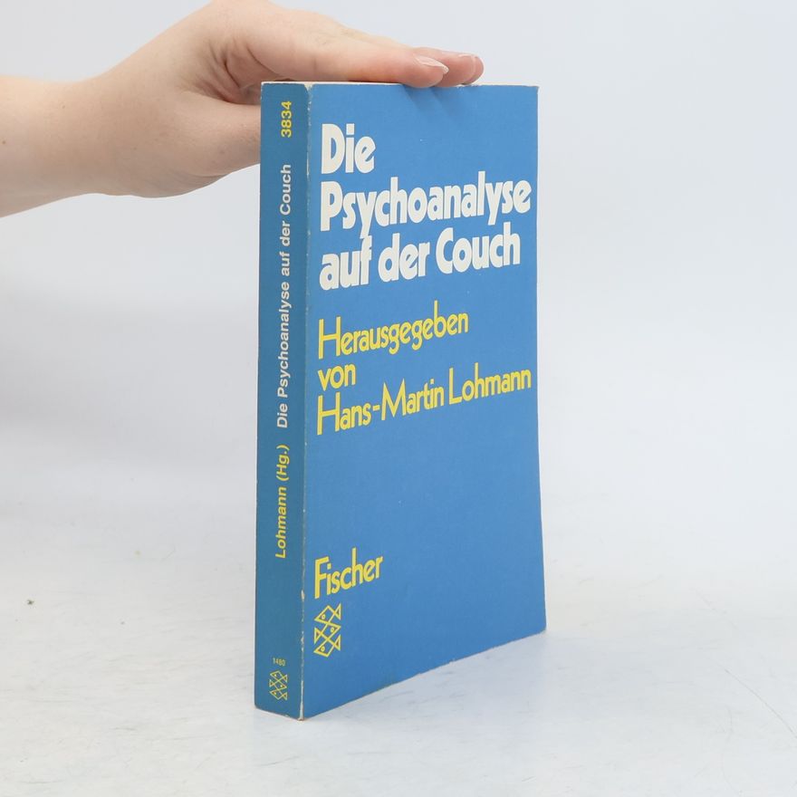 Hans-Martin Lohmann Die Psychoanalyse auf der Couch