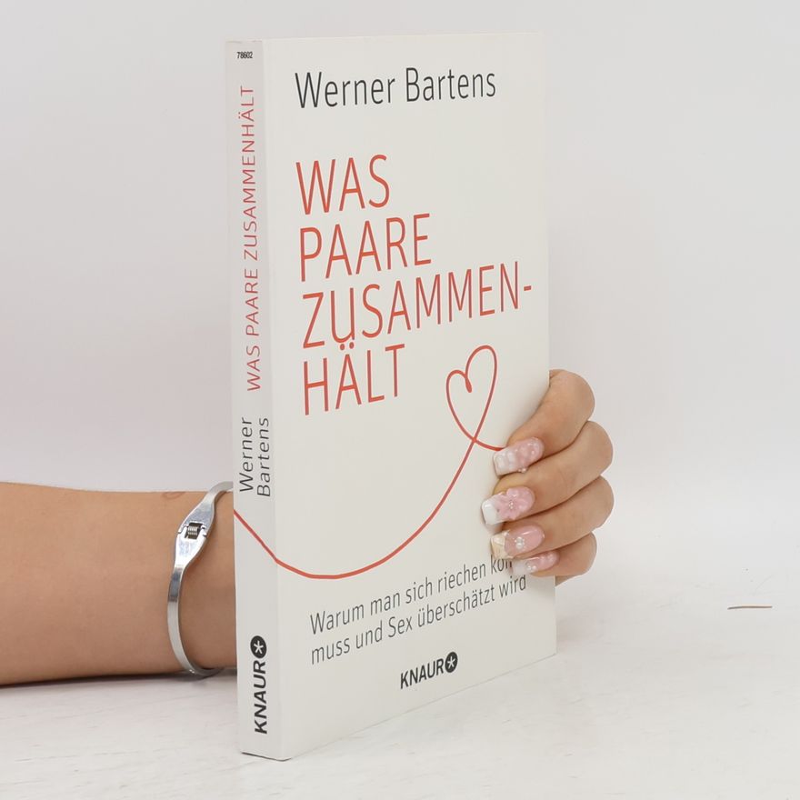 Werner Bartens Was Paare zusammenhält