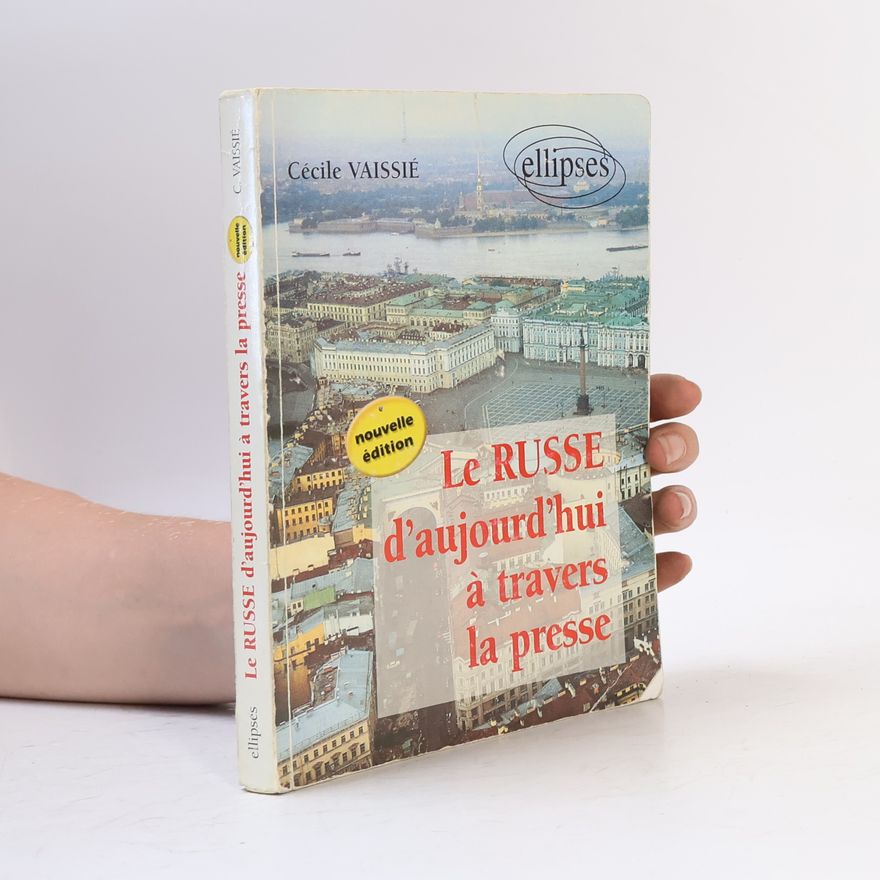 Cécile Vaissié Le Russe d'aujourd'hui à travers la presse