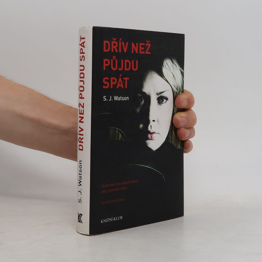S. J. (Steven J.) Watson Dřív než půjdu spát