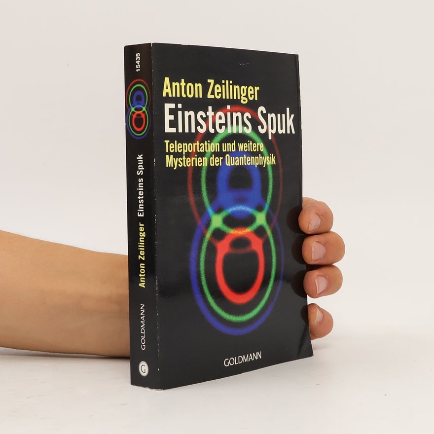 Anton Zeilinger Einsteins Spuk